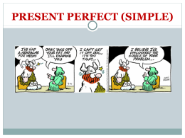 PRESENT PERFECT vs. SIMPLE PAST USE