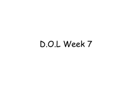 D.O.L Week 7