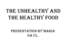 The unhealthy and the healthy food
