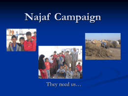 Najaf Campaign  They need us…   A family of 5-7 people live in tents like these…  Inside the tent…   They have no place to play…   We.