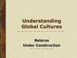 Understanding Global Cultures Belarus Under Construction.