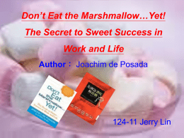 Don`t Eat the Marshmallow…Yet! The Secret to Sweet Success in