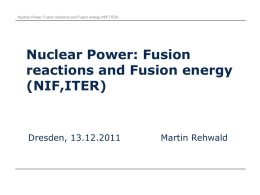 Nuclear Power: Fusion reactions and Fusion energy (NIF,ITER)