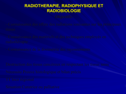 RADIOTHERAPIE, RADIOPHYSIQUE ET RADIOBIOLOGIE