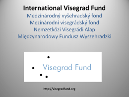 International Visegrad Fund Medzinárodný vyšehradský fond