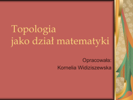 Kornelia Widziszewska - Topologia