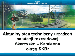 5.Aktualny stan techniczny urządzeń na stacji rozrządowej Skarżysko