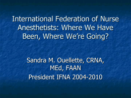 The International Federation of Nurse Anesthetists (IFNA): Its Value