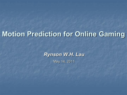 Motion Prediction for Online Gaming
