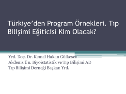 Türkiye`den Program Örnekleri. Tıp Bilişimi Eğiticisi Kim Olacak? Yrd