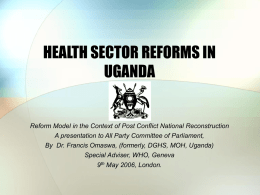 HEALTH SECTOR REFORMS IN UGANDA