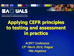 Applying CEFR principles to Testing and Assessment in practice