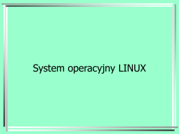 Prezentacja w Microsoft Power Point: System operacyjny Linux.