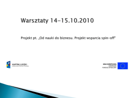 Prezentacja warsztaty cz. II - Od Nauki do Biznesu. Projekt
