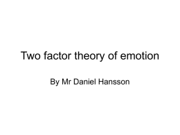 Two factor theory of emotion - Mr Hansson`s IB Psychology Website
