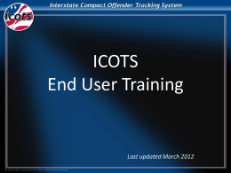 ICOTS End User Training - Interstate Commission for Adult Offender