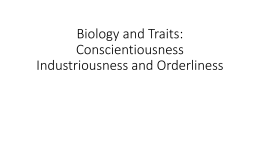 Conscientiousness Industriousness and Orderliness