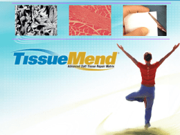 TissueMend ® Presentation