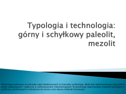 Technologia i typologia paleolitu górnego, schyłkowego i mezolitu