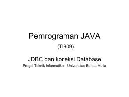 TIB09 Pemrograman JAVA – 11 – JDBC dan Koneksi Database