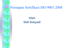 Pengalaman Persiapan Sertifikasi ISO 9000:2008 - Didi Sukyadi