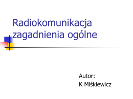 prezentacja 1 - zagadnienia ogólne radiokomunikacji