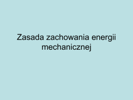 Prezentacja - Zasada zachowania energii mechanicznej
