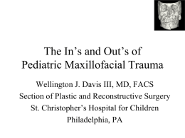 The In`s and Out`s of Pediatric Maxillofacial Trauma