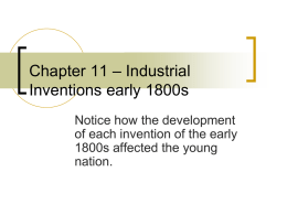 Chapter 11 – Industrial Inventions early 1800s