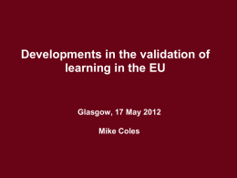 Developments in the validation of learning in the EU. M. Coles 17.05