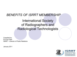 to view the Benefits of ISRRT membership Power Point Presentation