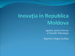 inovaţiile în RM - Agenţia pentru Inovare şi Transfer Tehnologic