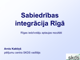 Pētījuma rezultāti par sabiedrība integrācijas jautājumiem Rīgā