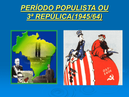Período Populista (1945/64)