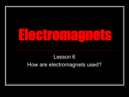 How are Electromagnets used?