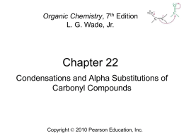 Chapter 22 Alpha Substitution and Condensations of Enols and