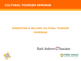 WHAT IS IT? Cultural Tourism embraces the full