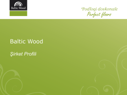 Baltic Wood Şirket Profili - Dentaş Yapı ve Ahşap Ürünleri San. Tic