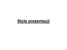 Style prezentacji 1. Formalny