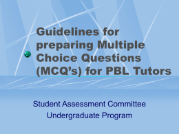 Guidelines for preparing Multiple Choice Questions (MCQ`s) for PBL