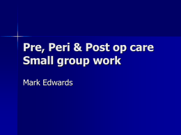 Pre, Peri & Post op care Small group work
