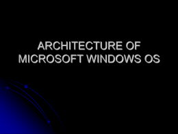 ARCHITECTURE OF MICROSOFT WINDOWS OS