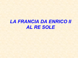 LA FRANCIA DA ENRICO II AL RE SOLE