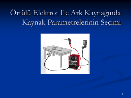 Örtülü Elektrot İle Ark Kaynağında Kaynak Parametrelerinin Seçimi