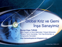 Global Kriz ve Gemi İnşa Sanayimiz – Osman Kaya TURAN
