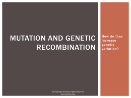 Mutation and genetic recombination