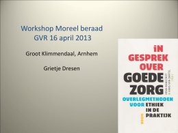 Workshop Moreel beraad GVR 16 april 2013 Groot