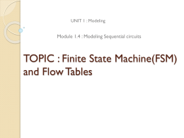 TOPIC : Finite State Machine(FSM) and Flow Tables