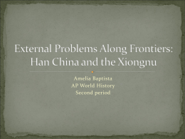 External Problems Along Frontiers: Han China and the Xiongnu