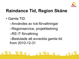 Raindance Tid, Region Skåne